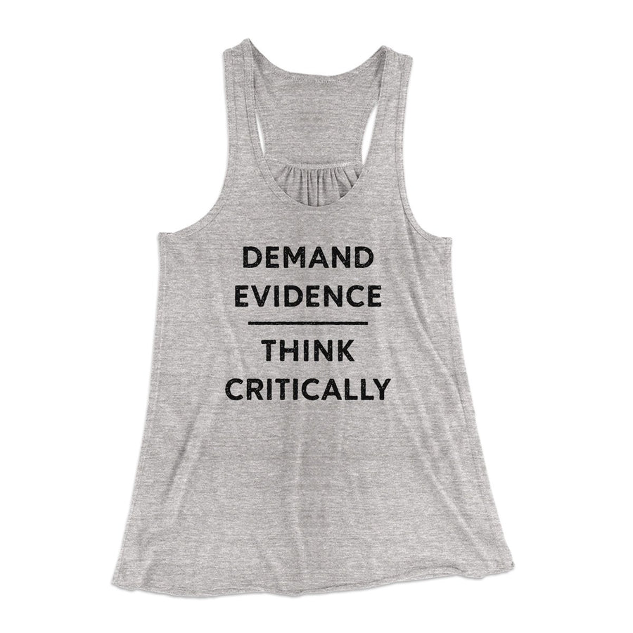 Demand Evidence and Think Critically Women's Flowey Tank Top | Funny Shirt from Famous In Real Life