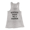 Science Gives Me A Hadron Women's Flowey Tank Top Athletic Heather | Funny Shirt from Famous In Real Life
