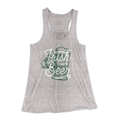 Irish I Had a Beer Women's Flowey Tank Top Athletic Heather | Funny Shirt from Famous In Real Life