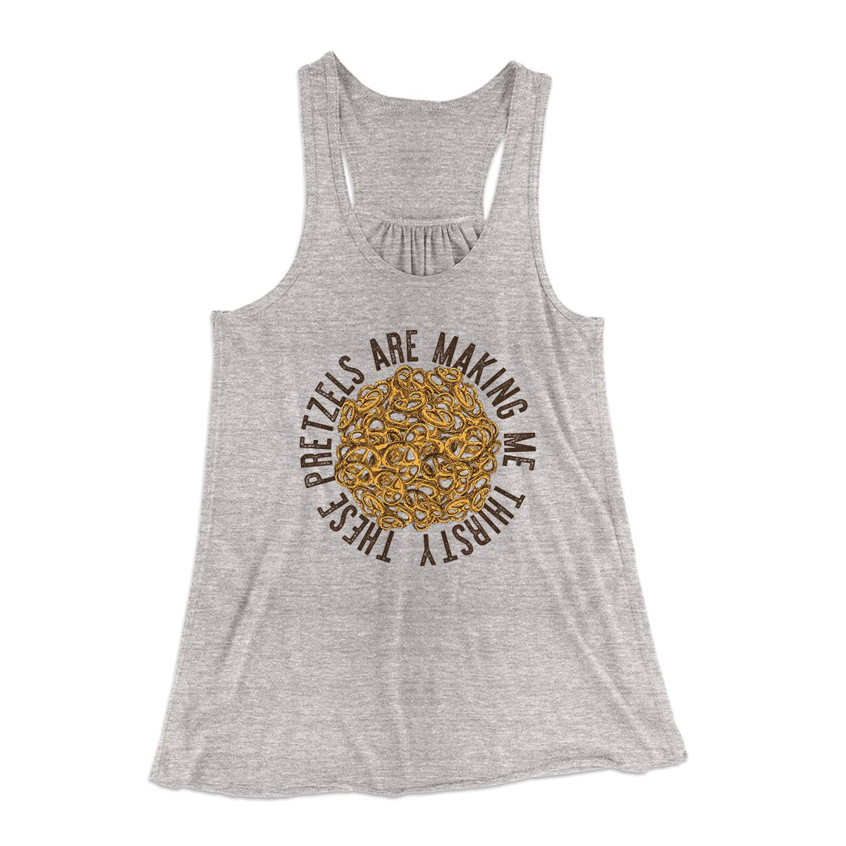 These Pretzels Are Making Me Thirsty Women's Flowey Tank Top Athletic Heather | Funny Shirt from Famous In Real Life