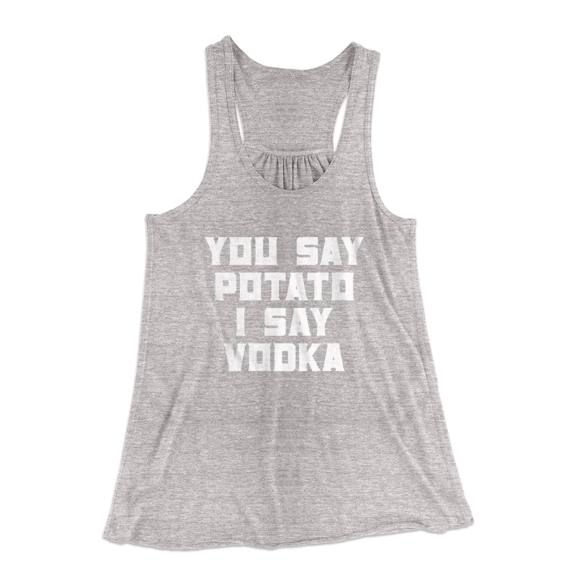 You Say Potato I Say Vodka Women's Flowey Tank Top | Funny Shirt from Famous In Real Life