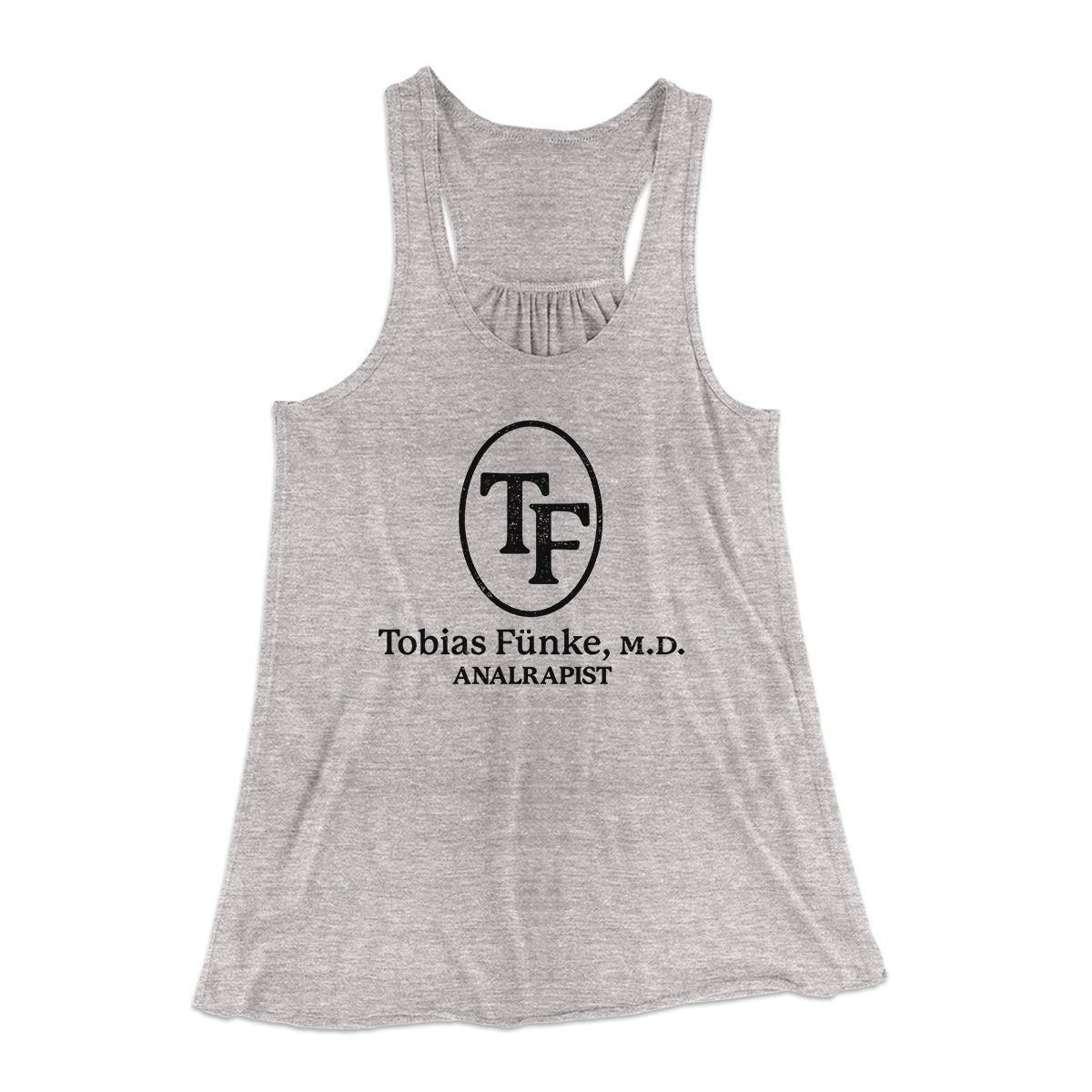 Tobias Fünke M.D. Analrapist Women's Flowey Tank Top Athletic Heather | Funny Shirt from Famous In Real Life