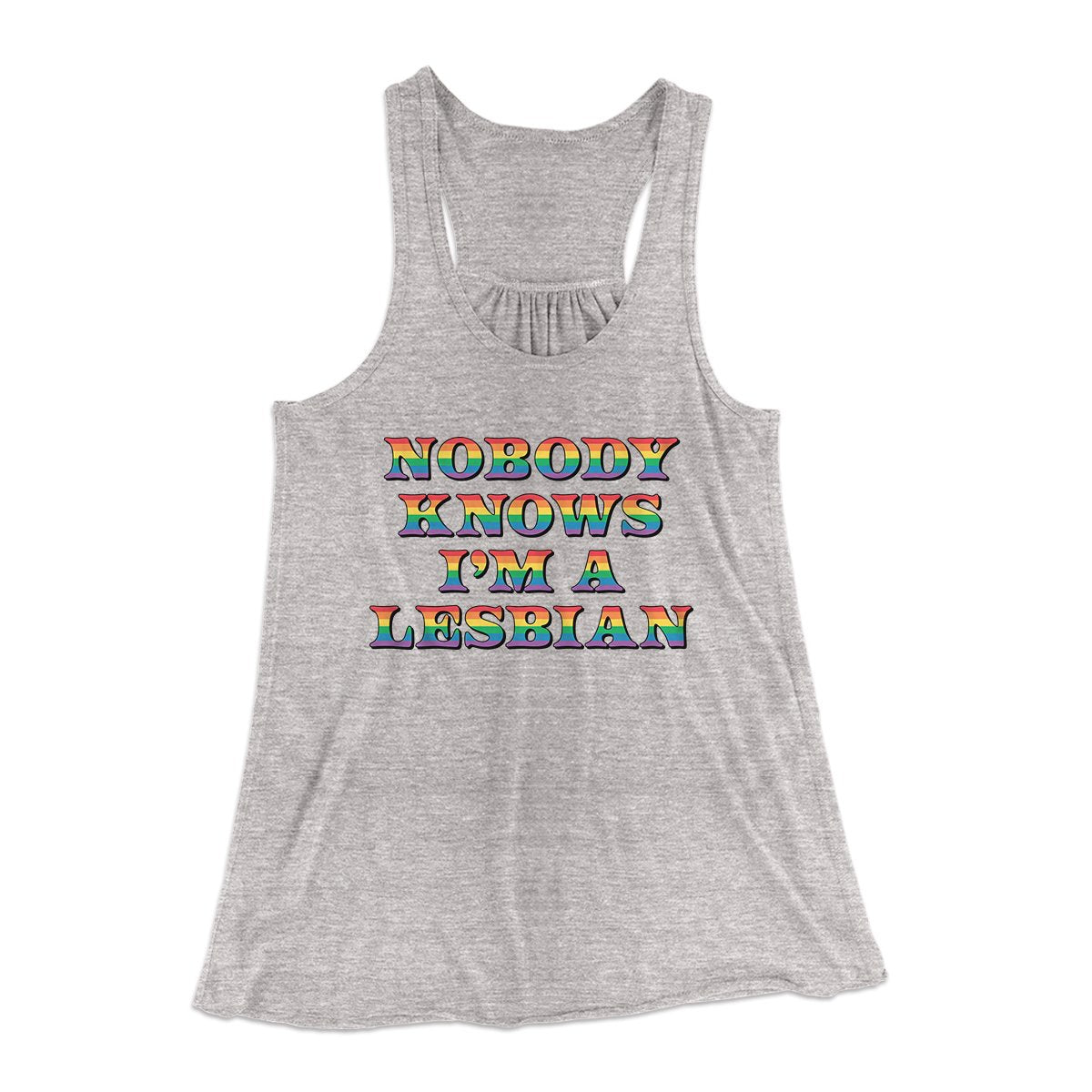Nobody Knows I'm A Lesbian Women's Flowey Tank Top | Funny Shirt from Famous In Real Life