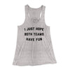 I Just Hope Both Teams Have Fun Women's Flowey Tank Top Athletic Heather | Funny Shirt from Famous In Real Life