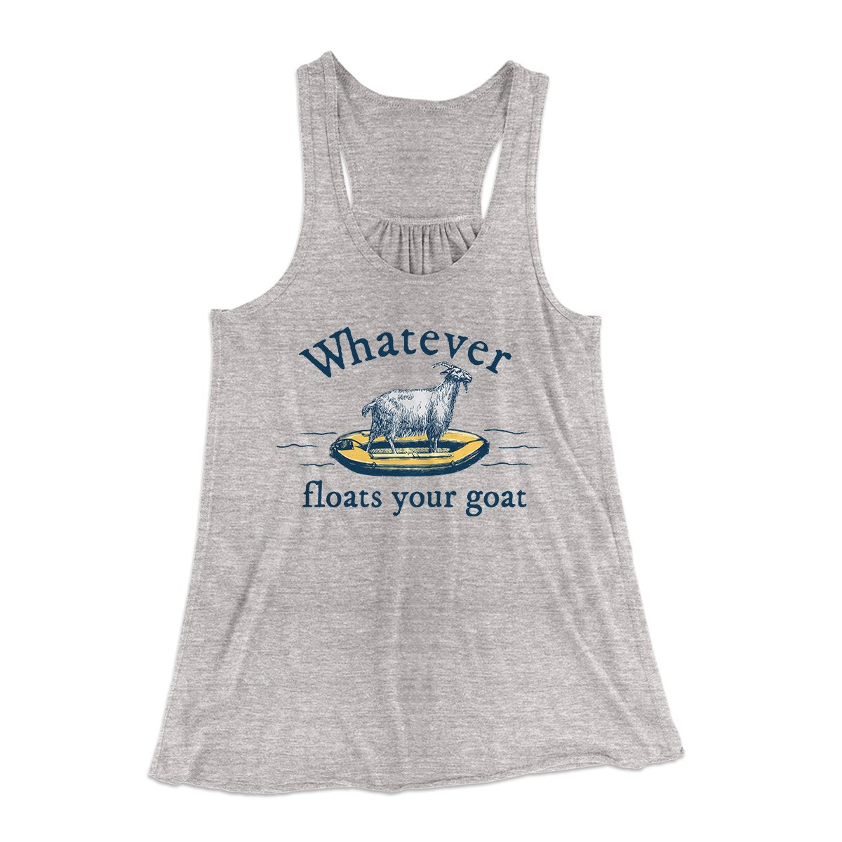Whatever Floats Your Goat Women's Flowey Tank Top Athletic Heather | Funny Shirt from Famous In Real Life