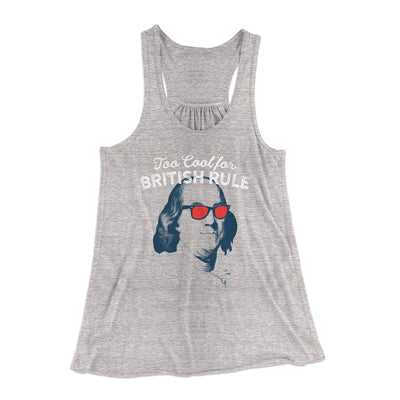 Too Cool for British Rule Women's Flowey Tank Top Athletic Heather | Funny Shirt from Famous In Real Life
