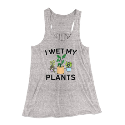 I Wet My Plants Women's Flowey Tank Top Athletic Heather | Funny Shirt from Famous In Real Life