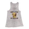 Don't Stop Retrievin' Women's Flowey Tank Top Athletic Heather | Funny Shirt from Famous In Real Life