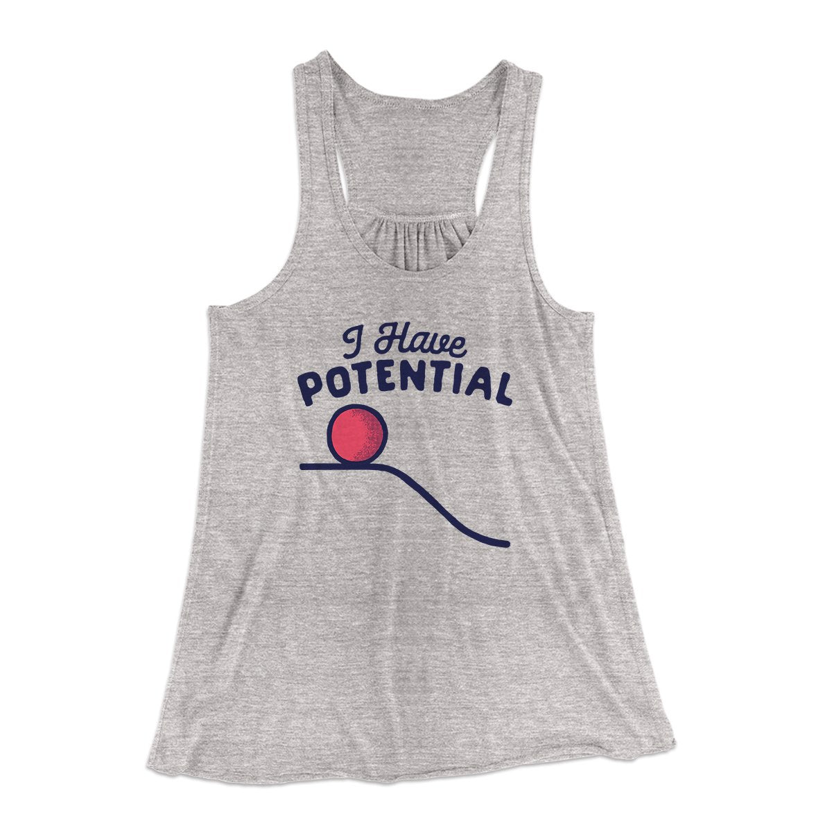 I Have Potential Women's Flowey Tank Top Athletic Heather | Funny Shirt from Famous In Real Life