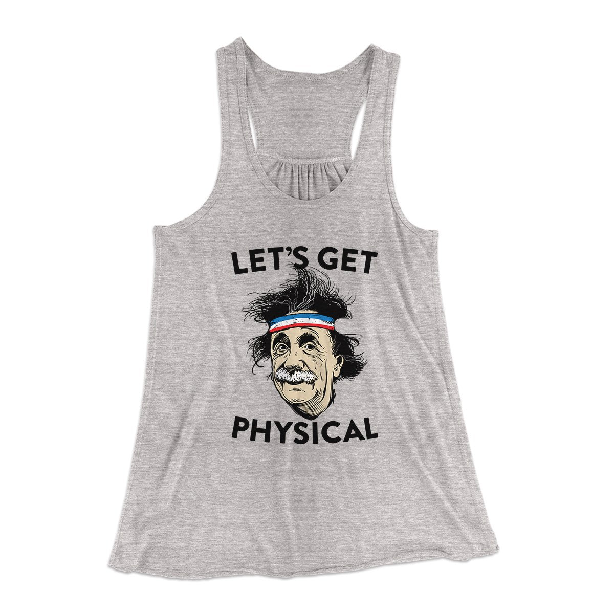 Let's Get Physical Women's Flowey Tank Top | Funny Shirt from Famous In Real Life