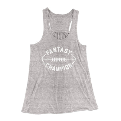 Fantasy Football Champion Women's Flowey Tank Top Athletic Heather | Funny Shirt from Famous In Real Life