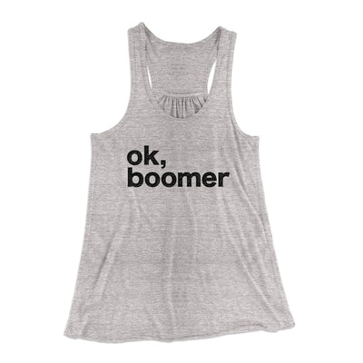 OK, Boomer Funny Women's Flowey Tank Top Athletic Heather | Funny Shirt from Famous In Real Life