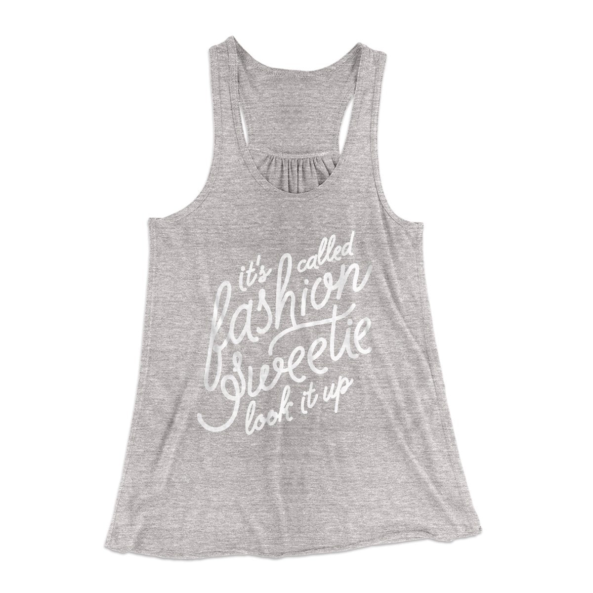 It's Called Fashion Sweetie Funny Women's Flowey Tank Top | Funny Shirt from Famous In Real Life