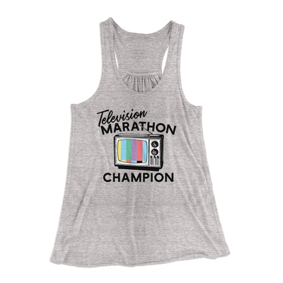 Television Marathon Champion Funny Women's Flowey Tank Top Athletic Heather | Funny Shirt from Famous In Real Life