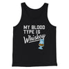 My Blood Type Is Whiskey Men/Unisex Tank Black | Funny Shirt from Famous In Real Life