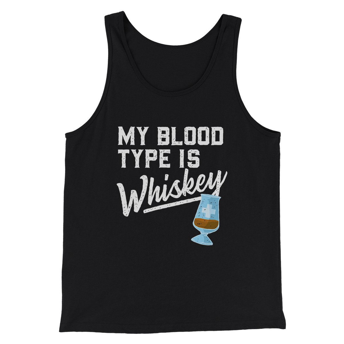 My Blood Type Is Whiskey Men/Unisex Tank | Funny Shirt from Famous In Real Life