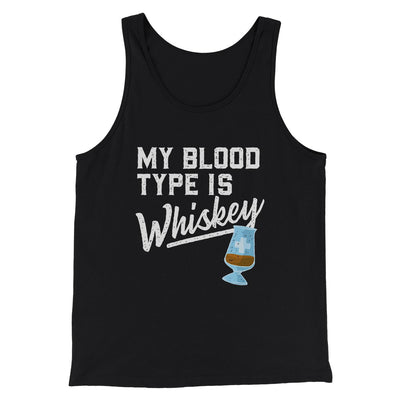My Blood Type Is Whiskey Men/Unisex Tank Black | Funny Shirt from Famous In Real Life