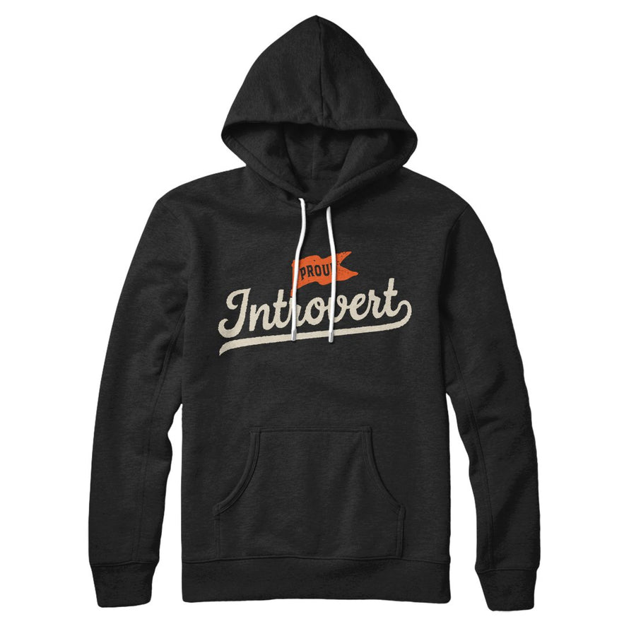 Proud Introvert Hoodie | Funny Shirt from Famous In Real Life