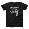 My Blood Type Is Whiskey Men/Unisex T-Shirt Black | Funny Shirt from Famous In Real Life