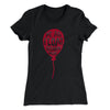 We All Float Down Here Women's T-Shirt Black | Funny Shirt from Famous In Real Life