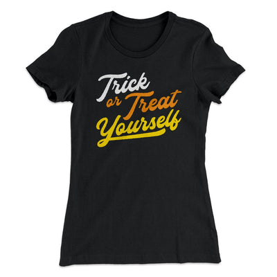 Trick Or Treat Yourself Women's T-Shirt Black | Funny Shirt from Famous In Real Life