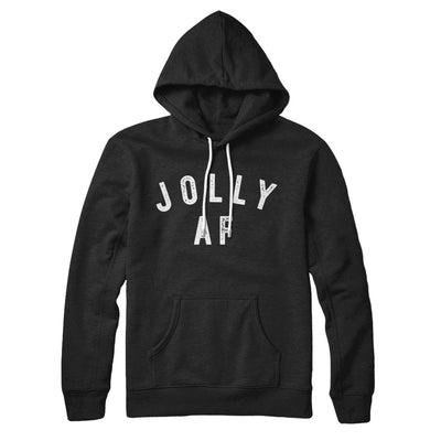 Jolly AF Hoodie Black | Funny Shirt from Famous In Real Life