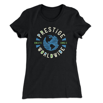 Prestige Worldwide Women's T-Shirt Black | Funny Shirt from Famous In Real Life