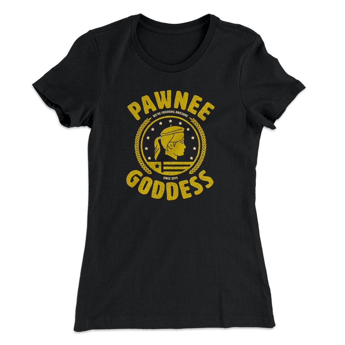 Pawnee Goddess Women's T-Shirt | Funny Shirt from Famous In Real Life