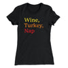 Wine, Turkey, Nap Women's T-Shirt Black | Funny Shirt from Famous In Real Life