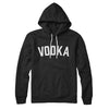 Vodka Hoodie Black | Funny Shirt from Famous In Real Life