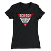 Science Doesn't Care What You Believe Women's T-Shirt Black | Funny Shirt from Famous In Real Life