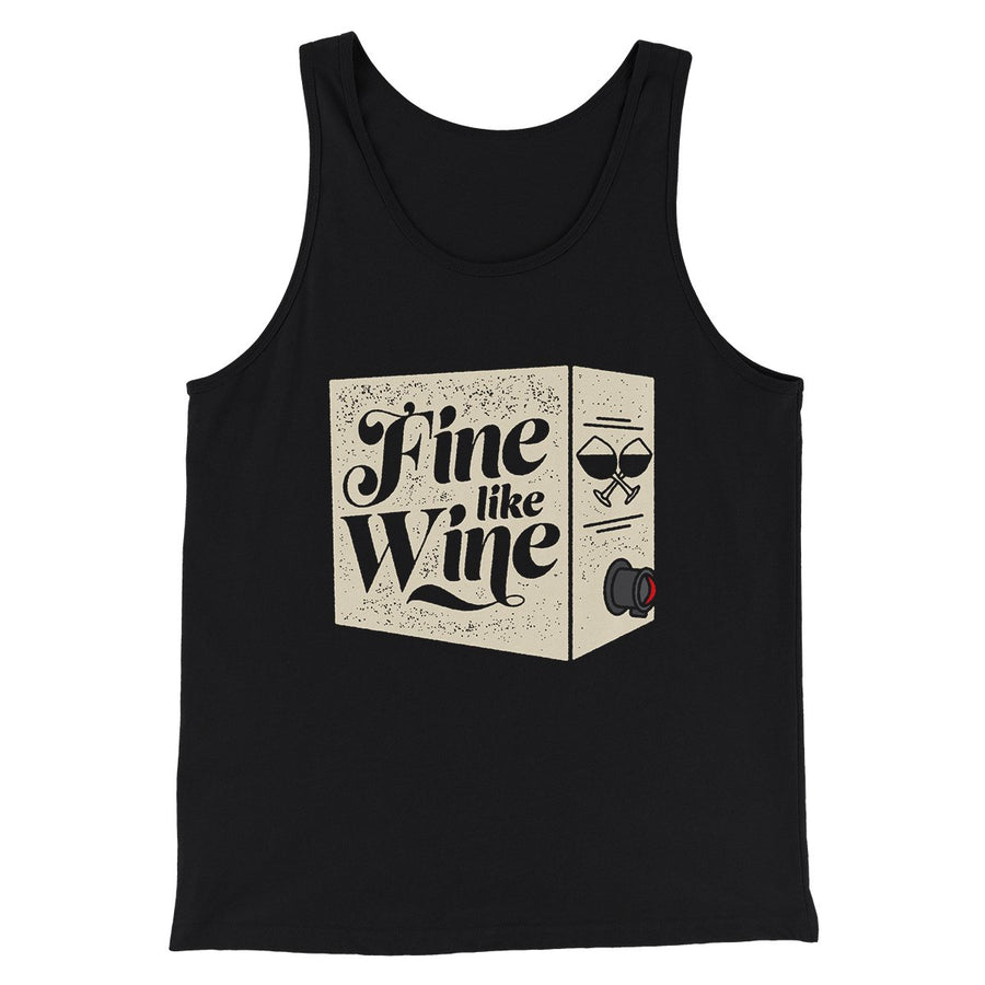 Fine Like Wine Men/Unisex Tank Top | Funny Shirt from Famous In Real Life