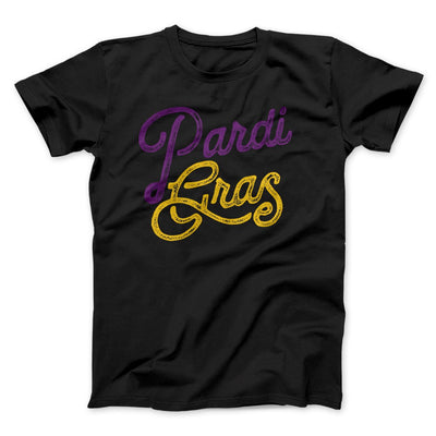 Pardi Gras Men/Unisex T-Shirt Black | Funny Shirt from Famous In Real Life