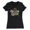 Hallow-Queen Women's T-Shirt Black | Funny Shirt from Famous In Real Life