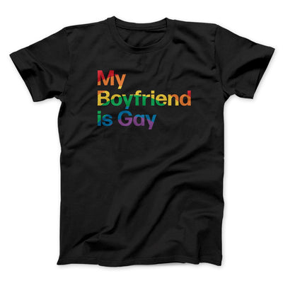 My Boyfriend Is Gay Men/Unisex T-Shirt Black | Funny Shirt from Famous In Real Life