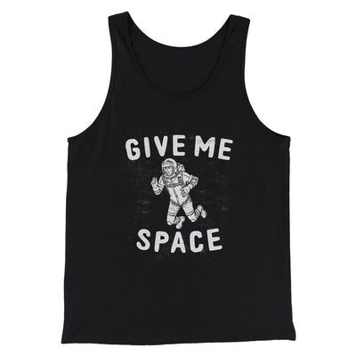 Give Me Space Men/Unisex Tank Top Black | Funny Shirt from Famous In Real Life