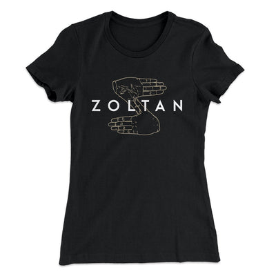 Zoltan Women's T-Shirt Black | Funny Shirt from Famous In Real Life
