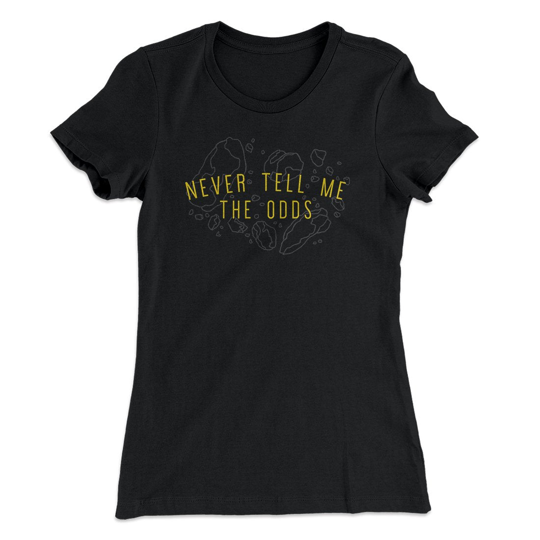Never Tell Me The Odds Women's T-Shirt Black | Funny Shirt from Famous In Real Life
