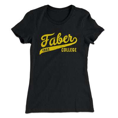 Faber College Women's T-Shirt Black | Funny Shirt from Famous In Real Life