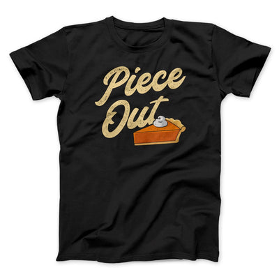 Piece Out Funny Thanksgiving Men/Unisex T-Shirt Black | Funny Shirt from Famous In Real Life