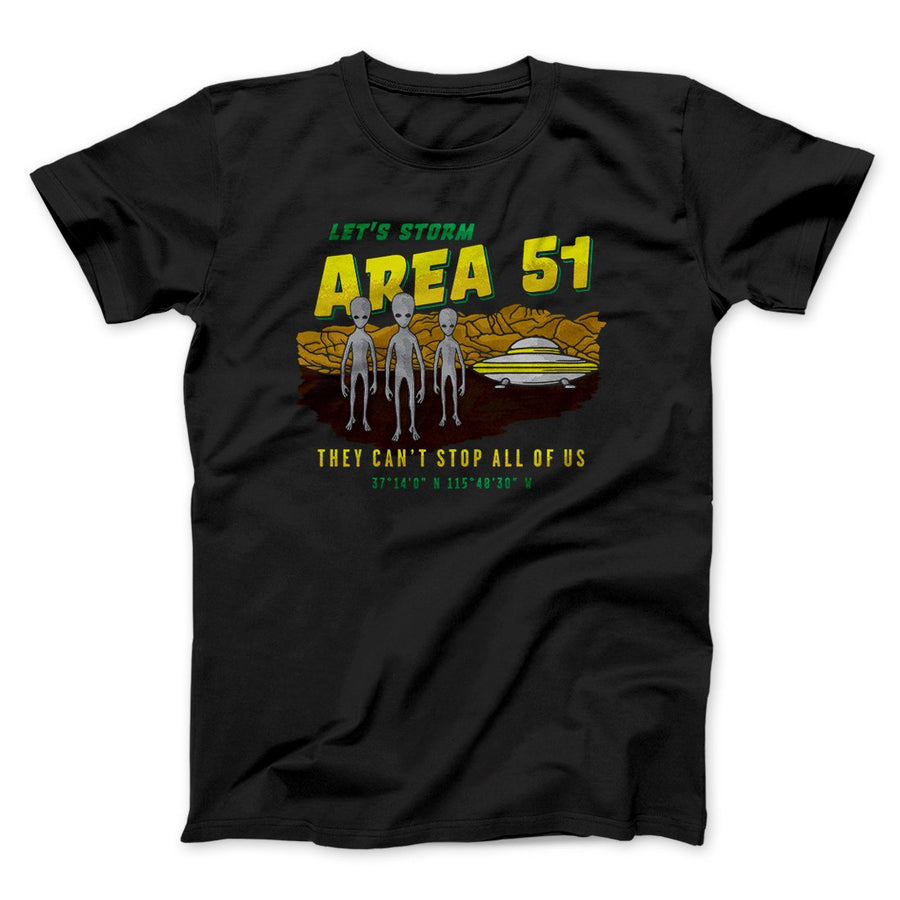 Let's Storm Area 51 Funny Men/Unisex T-Shirt | Funny Shirt from Famous In Real Life
