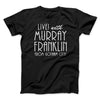 Murray Franklin Show Funny Movie Men/Unisex T-Shirt Black | Funny Shirt from Famous In Real Life