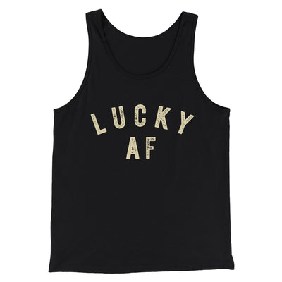 Lucky AF Men/Unisex Tank Top Black | Funny Shirt from Famous In Real Life