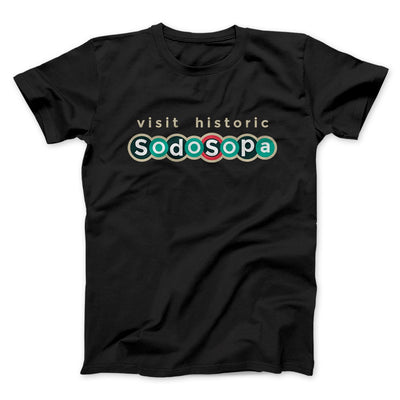 Visit Historic Sodosopa Men/Unisex T-Shirt Black | Funny Shirt from Famous In Real Life