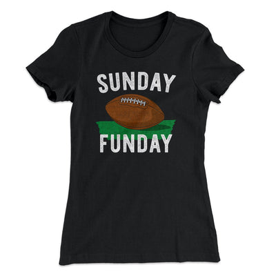 Football Sunday Funday Funny Women's T-Shirt Black | Funny Shirt from Famous In Real Life