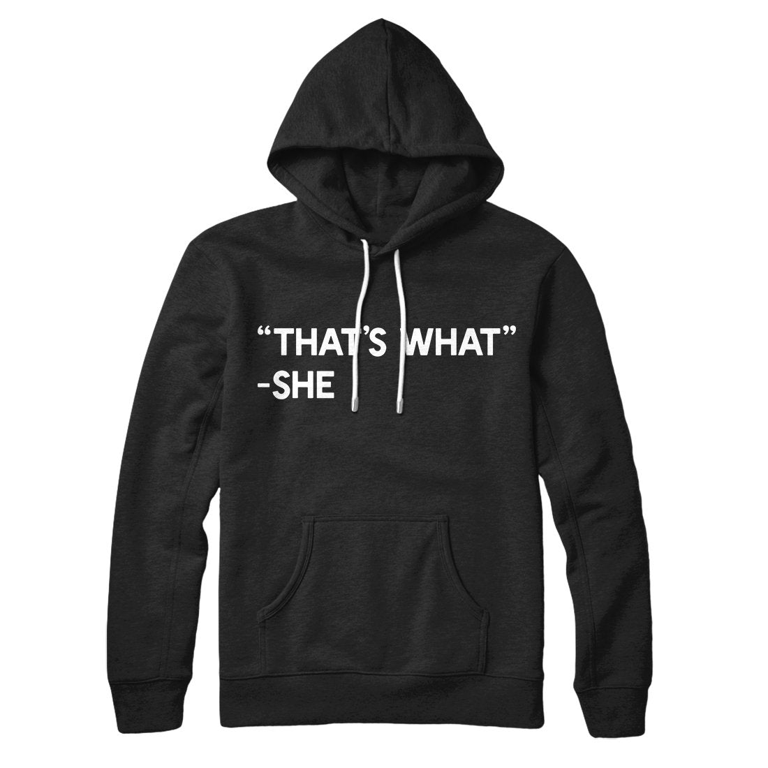 That's What She Said Hoodie Black | Funny Shirt from Famous In Real Life