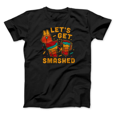 Let's Get Smashed Men/Unisex T-Shirt Black | Funny Shirt from Famous In Real Life
