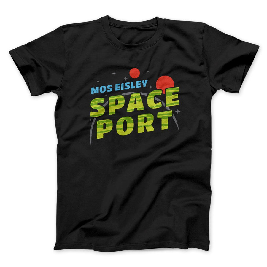 Mos Eisley Space Port Funny Movie Men/Unisex T-Shirt | Funny Shirt from Famous In Real Life