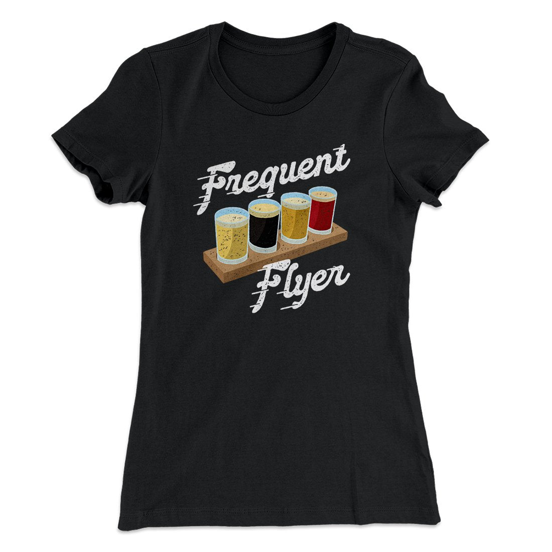 Frequent Flyer Women's T-Shirt | Funny Shirt from Famous In Real Life