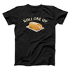 Roll One Up Funny Thanksgiving Men/Unisex T-Shirt Black | Funny Shirt from Famous In Real Life